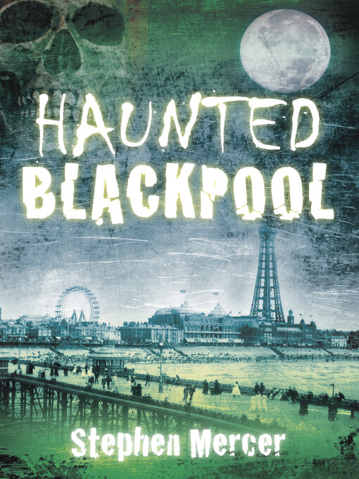 Title details for Haunted Blackpool by Stephen Mercer - Available